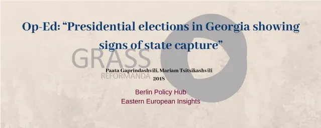 Op-Ed: “Presidential elections in Georgia showing signs of state captu